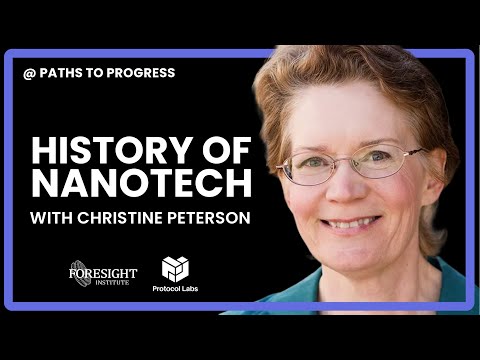 Christine Peterson | The History of Nanotechnology @ Paths to Progress