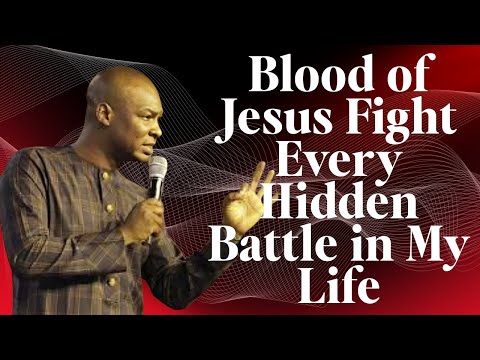 Blood of Jesus Fight Every Hidden Battle in My Life | Apostle Joshua Selman