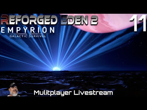 Empyrion Galactic Survival Reforged Eden 2 | Stream 11