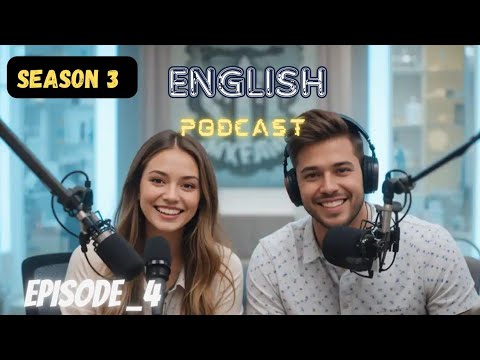 Learning English Podcast Conversation | season 3 Episode 4 | Podcast English