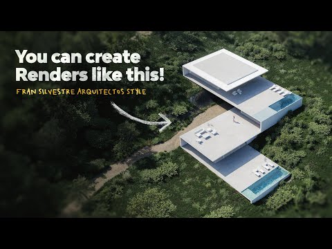 How to Render like Fran Silvestre Arquitectos