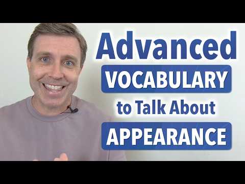 Level Up Your English: Smart Ways to Describe Someone’s Appearance