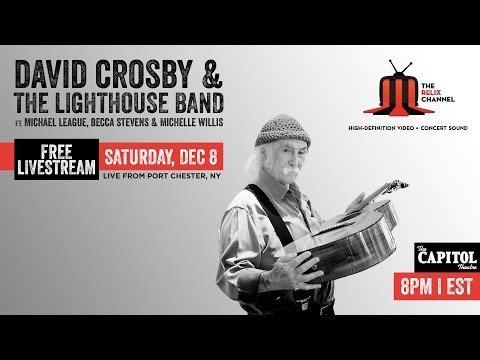David Crosby & the Lighthouse Band :: 12/8/18 :: The Capitol Theatre :: Sneak Peek