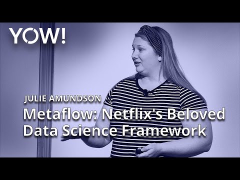 How Metaflow Became Netflix's Beloved Data Science Framework • Julie Amundson • YOW! 2022