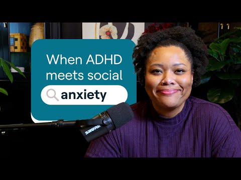 ADHD and social anxiety | MissUnderstood