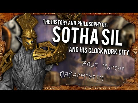 Sotha Sil: The Clockwork God | Elder Scrolls History and Philosophy