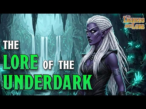 The Lore of the Underdark | D&D Legends and Lore