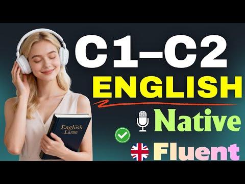 Advanced English Listening Practice (C1–C2) | Real Native Conversations to Sound Fluent