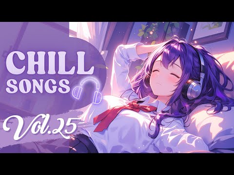 Chill Songs Vol.25 | Calm Music with Soft and Mellow Melodies to Ease Your Mind for Relaxing Day