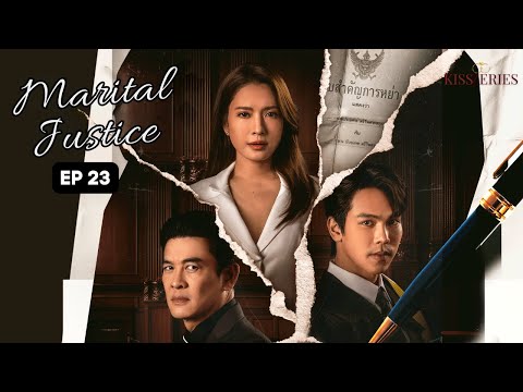 Marital Justice Episode 23 (SUBT) Thai Drama Series