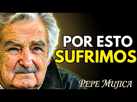 📀 El MENSAJE de PEPE MUJICA que TE HARÁ ENTENDER tu propio SUFRIMIENTO
