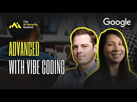 AI Security Summit | Advanced Vibe Coding | Denise Kwan & Aron Eidelman, Google