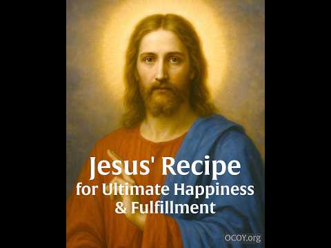 Jesus' Recipe for Ultimate Happiness and Fulfillment