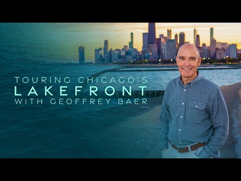Touring Chicago's Lakefront with Geoffrey Baer — Full Show