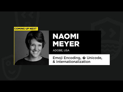 Emoji Encoding, � Unicode, & Internationalization - Naomi Meyer