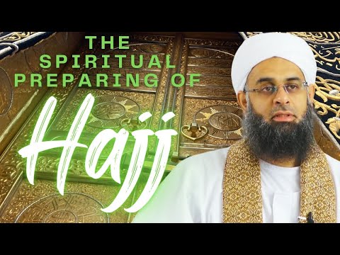 The Spiritual Preparing of Hajj 2024 | Dr. Mufti Abdur-Rahman ibn Yusuf Mangera