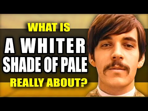 What "A Whiter Shade of Pale" by Procol Harum is Really About