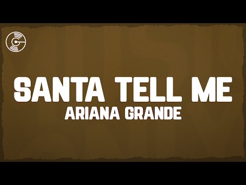 Ariana Grande - Santa Tell Me (Lyrics)