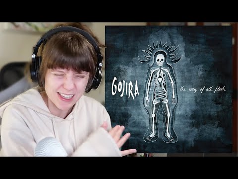 Gojira - The Way of All Flesh (first time album reaction)