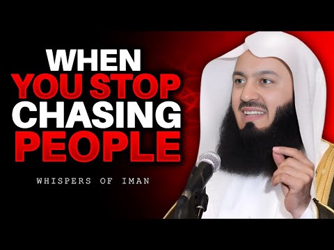 When You Stop Chasing People… Allah Gives You Peace You Never Expected | Mufti Menk 