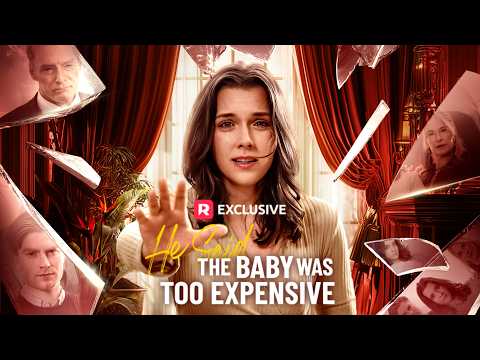🥹He Said the Baby Was Too Expensive [EP1-20] | ReelShort