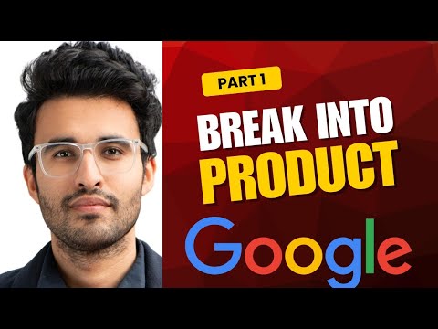 How to break into Product Management in 30 days from a Googler | Prep Plan Included