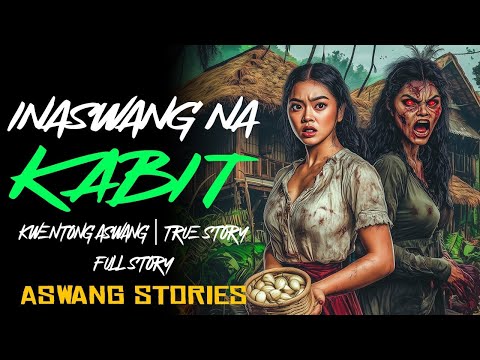 INASWANG NA KABIT   Kwentong Aswang   True Story