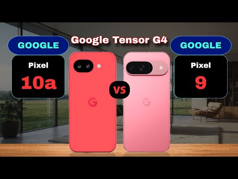Google Pixel 10a vs Google Pixel 9 Comparison Who is Better?