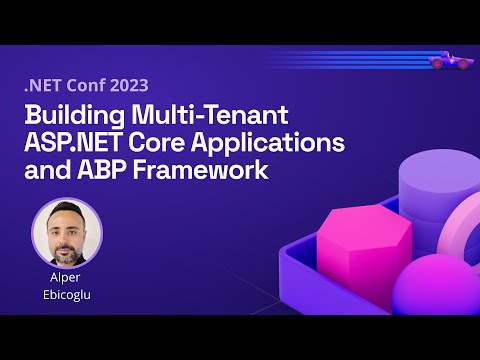 Building Multi-Tenant ASP.NET Core Applications and ABP Framework | .NET Conf 2023