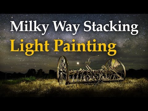Milky Way Stacking & Light Painting