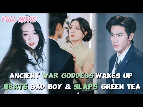 Ancient War Goddess wakes up, Beats bad boy & Slaps green tea【FULL】Reverse Crush GOAT!#cdrama #ceo