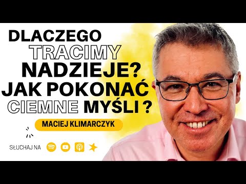 "MAM WSZYSTKO, A WSTAJE I CHCE POPEŁNIĆ SAMOBÓJSTWO" Jak Leczona Jest Depresja? - Maciej Klimarczyk