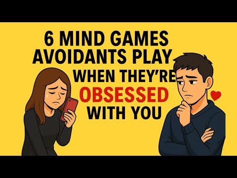 6 Mind Games Avoidants Play When They’re Obsessed With You (and How to Outsmart Them)