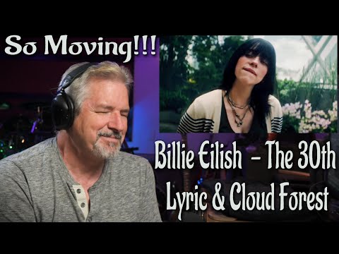 Billie Eilish Twofer - The 30th  -  Lyric Video and Cloud Forest Live  Reaction/Analysis