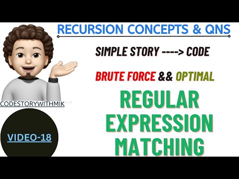 Regular Expression Matching | Brute Force | Optimal | Recursion Concepts And Questions