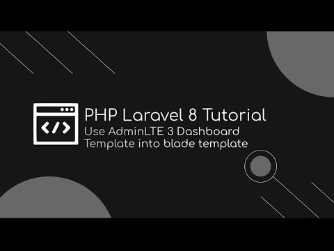 PHP Laravel 8 Tutorial | Using AdminLTE 3 dashboard template into blade template