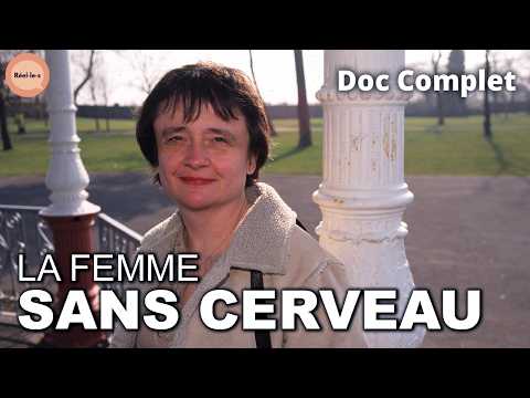 Comment cette femme peut vivre sans Cerveau ? | Réel·le·s | Doc Complet