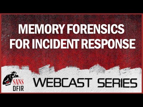 SANS DFIR Webcast - Memory Forensics for Incident Response