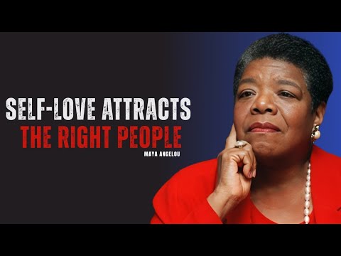 Give Your Love to Yourself First — The Right Ones Will Come | MAYA ANGELOU