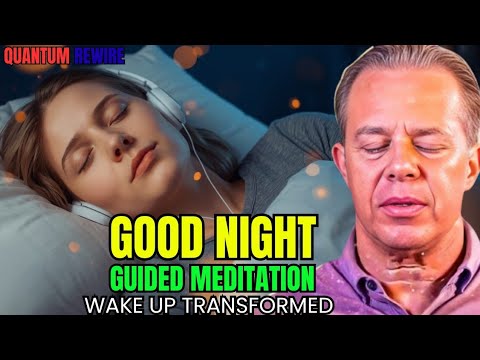 🌙 Dr. Joe Dispenza – Good Night Guided Meditation | Sleep With This & Wake Up Transformed ✨