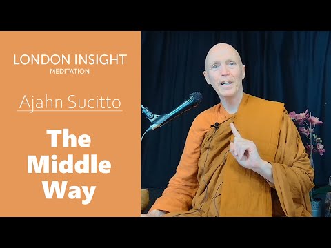 Ajahn Sucitto – The Middle Way