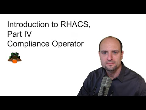 Introduction to RHACS, Part IV — Compliance Operator