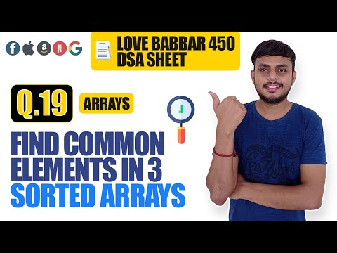 Find common elements In 3 sorted arrays | Love Babbar DSA Sheet Q19 | Arrays