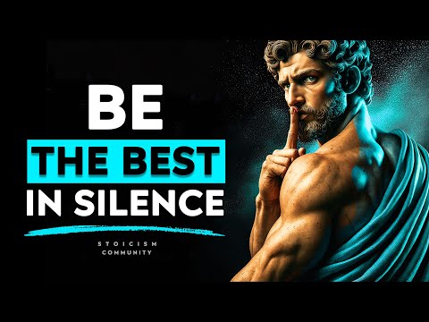 Be the Best. Say Nothing. Stay Unshakable - Stoicism Philosophy Stoic Community
