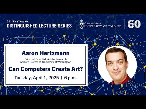 “Can Computers Create Art?” with Aaron Hertzmann — C.C. “Kelly” Gotlieb Distinguished Lecture Series