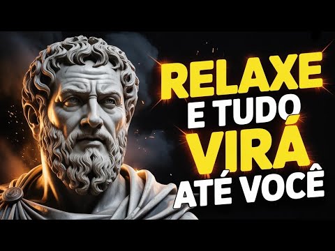 🟡RELAXE A MENTE E VEJA TUDO O QUE VOCÊ DESEJA CHEGAR | ESTOICISMO .