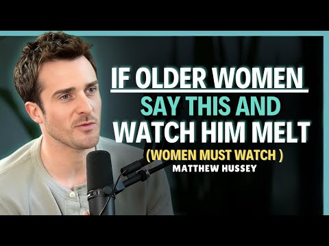 When older women drop this line, men don’t stand a chance || Matthew Hussey || Dating Advice