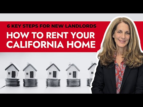 Renting Your California Home: 6 Key Steps for New Landlords