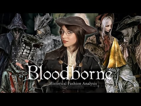 A Historical Fashion Analysis of Bloodborne
