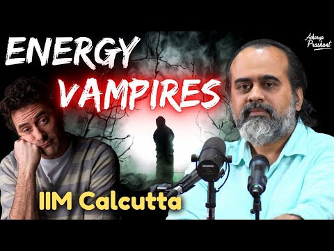 Energy vampires || Acharya Prashant, with IIM Calcutta (2022)